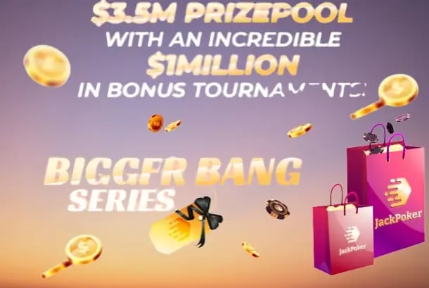 Bigger Bang Series на Jack Poker з гарантією $3,500,000